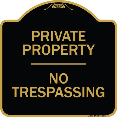 Signmission Designer Series Sign-No Trespassing, Black & Gold Heavy-Gauge Aluminum, 18" H, BG-1818-9811 A-DES-BG-1818-9811